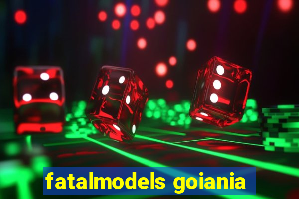 fatalmodels goiania